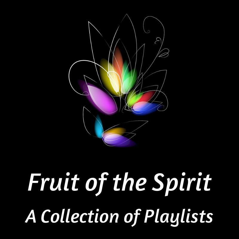 Fruit of the Spirit Playlists